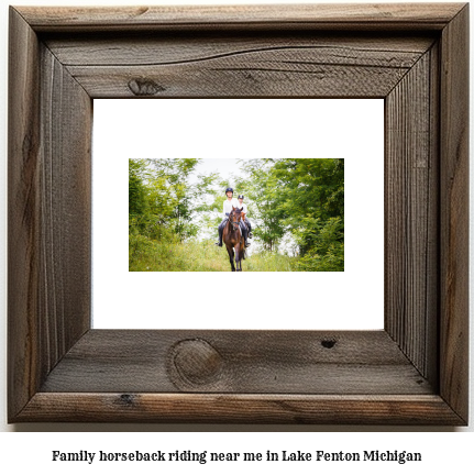 family horseback riding near me in Lake Fenton, Michigan